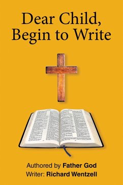 Cover Dear Child, Begin to Write (eBook, ePUB)