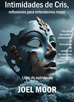 Intimidades de Cris, reflexiones para entendernos mejor (eBook, ePUB) - Moor, Joel