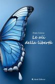Le ali della libertà (eBook, ePUB)