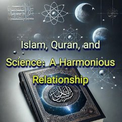 Cover Islam Quran and Science: A Harmonious Relationship (eBook, ePUB)