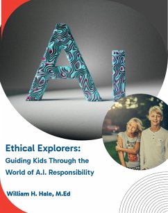 Cover Ethical Explorers: Guiding Kids Through the World of A.I. Responsibility (eBook, ePUB)