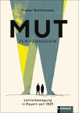 Mut zur Pädagogik (eBook, PDF) Mut zur Pädagogik (eBook, PDF)