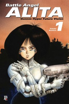 Cover Battle Angel Alita - Gunnm Hyper Future Vision vol. 01 (eBook, ePUB)