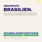 Geschichte Brasiliens - Damals bis heute. Ereignisse, Personen, Zusammenhänge - Basiswissen (MP3-Download)