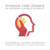 Hipnosis para Dormir sin Ansiedad ni Ataques de Pánico (MP3-Download) Hipnosis para Dormir sin Ansiedad ni Ataques de Pánico (MP3-Download)