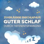 Zuverlässige Einschlafhilfe: Guter Schlaf durch Tiefenentspannung (MP3-Download)