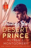 Desiring Her Desert Prince (eBook, ePUB) Desiring Her Desert Prince (eBook, ePUB)