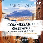 Commissario Gaetano und der lügende Fisch. Ein Neapel-Krimi (MP3-Download) Commissario Gaetano und der lügende Fisch. Ein Neapel-Krimi (MP3-Download)