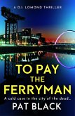 To Pay the Ferryman (eBook, ePUB) To Pay the Ferryman (eBook, ePUB)