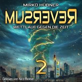 Reversum: Wettlauf gegen die Zeit (Band 2 der Reversum-Trilogie, Auftakt zu einer Zeitreise-Saga) (MP3-Download) Reversum: Wettlauf gegen die Zeit (Band 2 der Reversum-Trilogie, Auftakt zu einer Zeitreise-Saga) (MP3-Download)