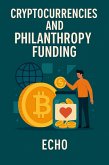Cryptocurrencies and Philanthropy Funding (eBook, ePUB) Cryptocurrencies and Philanthropy Funding (eBook, ePUB)