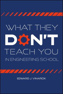 What They Don't Teach You in Engineering School (eBook, ePUB) - Vinarcik, Edward J.