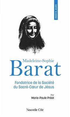 Prier 15 jours avec Madeleine-Sophie Barat (eBook, ePUB) - Préat, Marie-Paule
