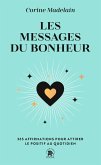Les messages du bonheur (eBook, ePUB) Les messages du bonheur (eBook, ePUB)
