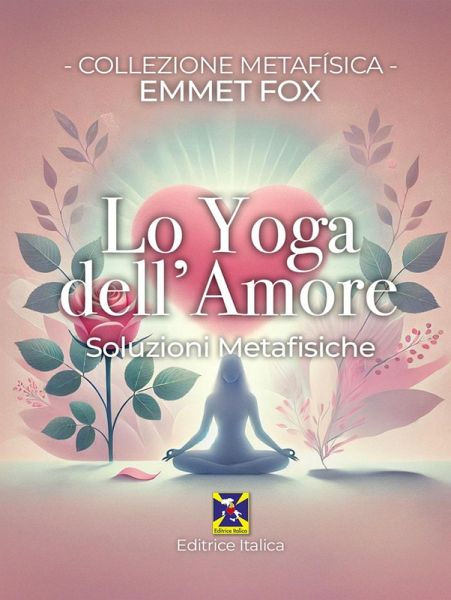 Lo Yoga Dell'Amore (eBook, ePUB) Lo Yoga Dell'Amore (eBook, ePUB)