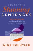 How to Write Stunning Sentences (eBook, ePUB)