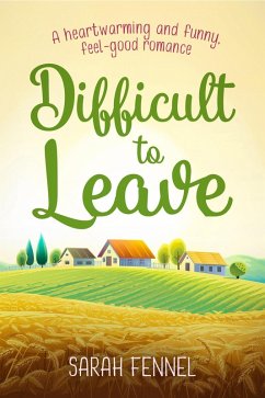 Difficult to Leave (Riverside Farm Series, #2) (eBook, ePUB) - Fennel, Sarah