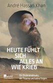 Heute fühlt sich alles an wie Krieg (Mängelexemplar) Heute fühlt sich alles an wie Krieg (Mängelexemplar)