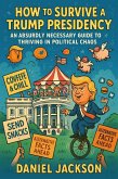 How to Survive a Trump Presidency (eBook, ePUB) How to Survive a Trump Presidency (eBook, ePUB)