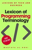 Lexicon of Programming Terminology (Lexicon of Tech and Business, #17) (eBook, ePUB) Lexicon of Programming Terminology (Lexicon of Tech and Business, #17) (eBook, ePUB)