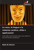 La voce, la lingua e la violenza: pratica, sfide e applicazioni La voce, la lingua e la violenza: pratica, sfide e applicazioni