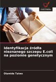 Identyfikacja ¿ród¿a nieznanego szczepu E.coli na poziomie genetycznym
