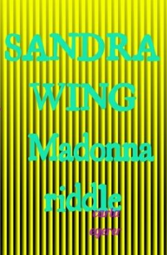 SANDRA WING Madonna riddle - egerer, carla SANDRA WING Madonna riddle - egerer, carla