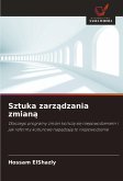 Sztuka zarz¿dzania zmian¿ Sztuka zarz¿dzania zmian¿