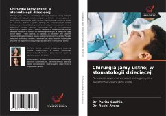 Chirurgia jamy ustnej w stomatologii dzieci¿cej - Gadhia, Dr. Parita;Arora, Dr. Ruchi