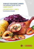 Arbeitsheft Fachpraktiker Küche - Band 2 Arbeitsheft Fachpraktiker Küche - Band 2