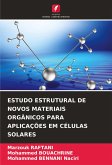 ESTUDO ESTRUTURAL DE NOVOS MATERIAIS ORGÂNICOS PARA APLICAÇÕES EM CÉLULAS SOLARES ESTUDO ESTRUTURAL DE NOVOS MATERIAIS ORGÂNICOS PARA APLICAÇÕES EM CÉLULAS SOLARES