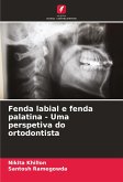 Fenda labial e fenda palatina - Uma perspetiva do ortodontista Fenda labial e fenda palatina - Uma perspetiva do ortodontista
