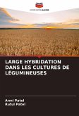 LARGE HYBRIDATION DANS LES CULTURES DE LÉGUMINEUSES LARGE HYBRIDATION DANS LES CULTURES DE LÉGUMINEUSES