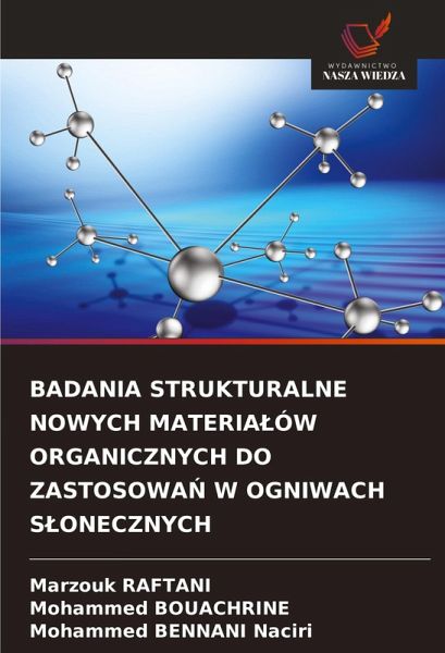 BADANIA STRUKTURALNE NOWYCH MATERIA¿ÓW ORGANICZNYCH DO ZASTOSOWA¿ W OGNIWACH S¿ONECZNYCH BADANIA STRUKTURALNE NOWYCH MATERIA¿ÓW ORGANICZNYCH DO ZASTOSOWA¿ W OGNIWACH S¿ONECZNYCH