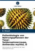 Pollenbiologie von Nahrungspflanzen der Tasar-Seidenspinnerraupe, Antheraea mylitta, D Pollenbiologie von Nahrungspflanzen der Tasar-Seidenspinnerraupe, Antheraea mylitta, D