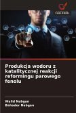 Produkcja wodoru z katalitycznej reakcji reformingu parowego fenolu
