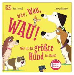 Cover Wau, Wau, WAU! Wer ist der größte Hund im Buch?