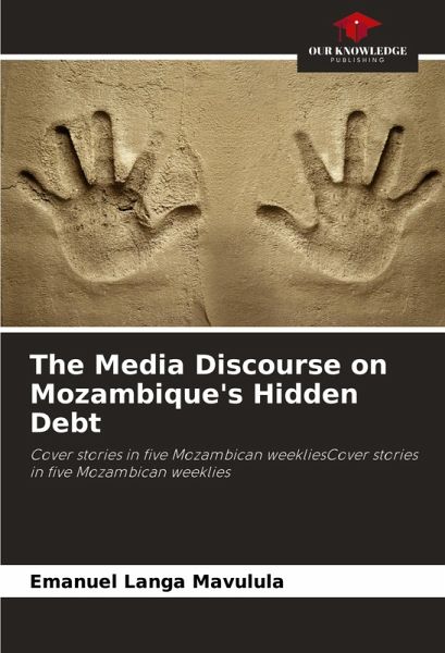 The Media Discourse on Mozambique's Hidden Debt The Media Discourse on Mozambique's Hidden Debt