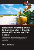 Relazioni interregionali: le barriere che il Caraibi deve affrontare nel XXI secolo
