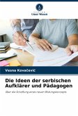 Die Ideen der serbischen Aufklärer und Pädagogen Die Ideen der serbischen Aufklärer und Pädagogen