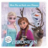 Mein Pop-up-Buch zum Staunen. Disney Die Eiskönigin Mein Pop-up-Buch zum Staunen. Disney Die Eiskönigin