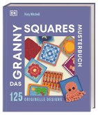 Das Granny Squares Musterbuch Das Granny Squares Musterbuch