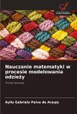 Nauczanie matematyki w procesie modelowania odzie¿y Nauczanie matematyki w procesie modelowania odzie¿y