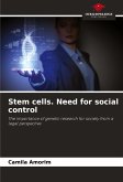 Stem cells. Need for social control Stem cells. Need for social control