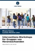 Interventions-Workshops für Gruppen von Heranwachsenden Interventions-Workshops für Gruppen von Heranwachsenden