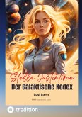 Stella Justintime - Der Galaktische Kodex Stella Justintime - Der Galaktische Kodex