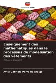 Enseignement des mathématiques dans le processus de modélisation des vêtements Enseignement des mathématiques dans le processus de modélisation des vêtements