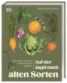 Auf der Jagd nach alten Sorten Auf der Jagd nach alten Sorten