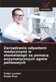 Zarz¿dzanie odpadami medycznymi w stomatologii za pomoc¿ enzymatycznych ogniw paliwowych Zarz¿dzanie odpadami medycznymi w stomatologii za pomoc¿ enzymatycznych ogniw paliwowych