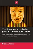 Voz, linguagem e violência: prática, questões e aplicações Voz, linguagem e violência: prática, questões e aplicações